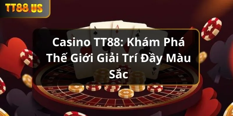 casino-tt88-kham-pha-the-gioi-giai-tri-day-mau-sac_1_11zon