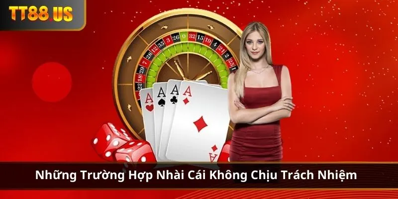 Có những trường hợp nào nhài cái không chịu trách nhiệm