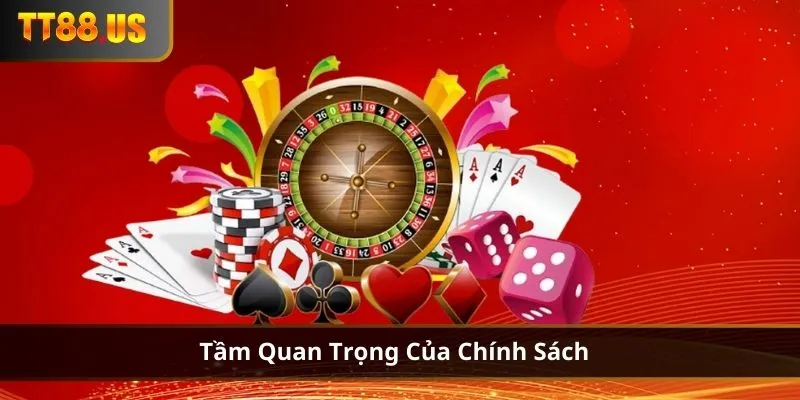 Tầm quan trọng của chính sách giữa người chơi và nhà cái