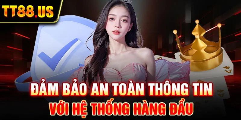 Đảm bảo an toàn thông tin với hệ thống hàng đầu